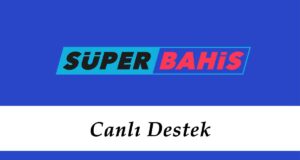 Süperbahis Canlı Destek