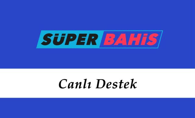 Süperbahis Canlı Destek