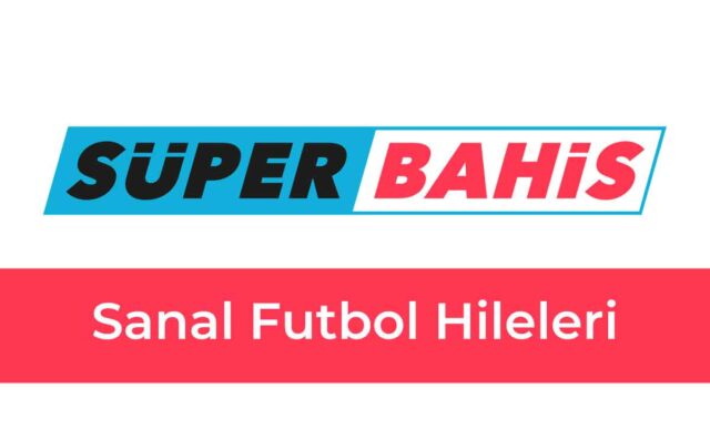 Süperbahis Sanal Futbol Hileleri