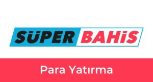 süperbahis para yatırma