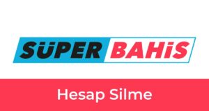 Süperbahis Hesap Silme